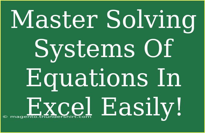 Master Solving Systems Of Equations In Excel Easily!