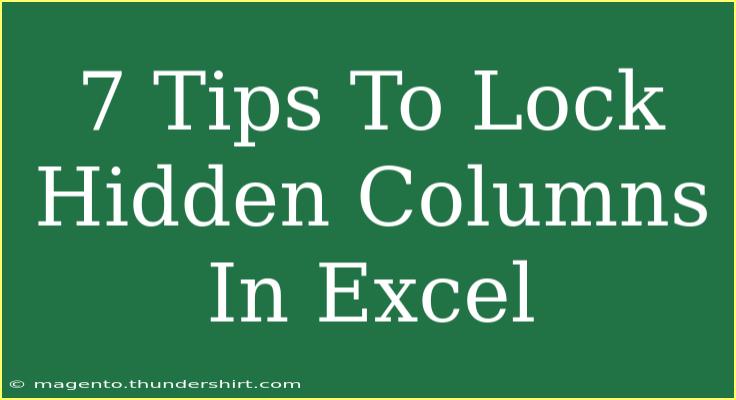 7 Tips To Lock Hidden Columns In Excel