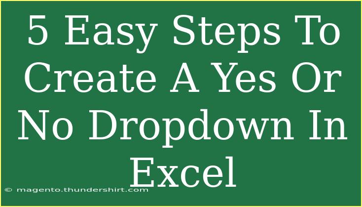 5 Easy Steps To Create A Yes Or No Dropdown In Excel