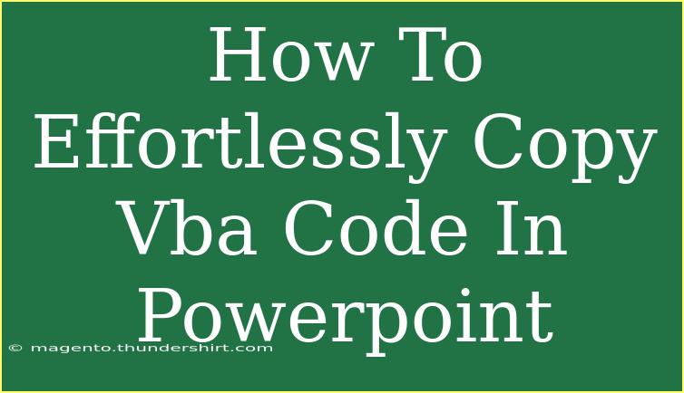 How To Effortlessly Copy Vba Code In Powerpoint