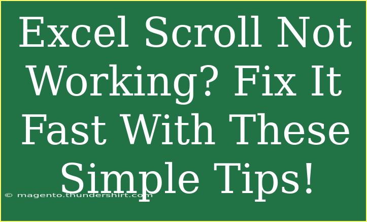 Excel Scroll Not Working? Fix It Fast With These Simple Tips!