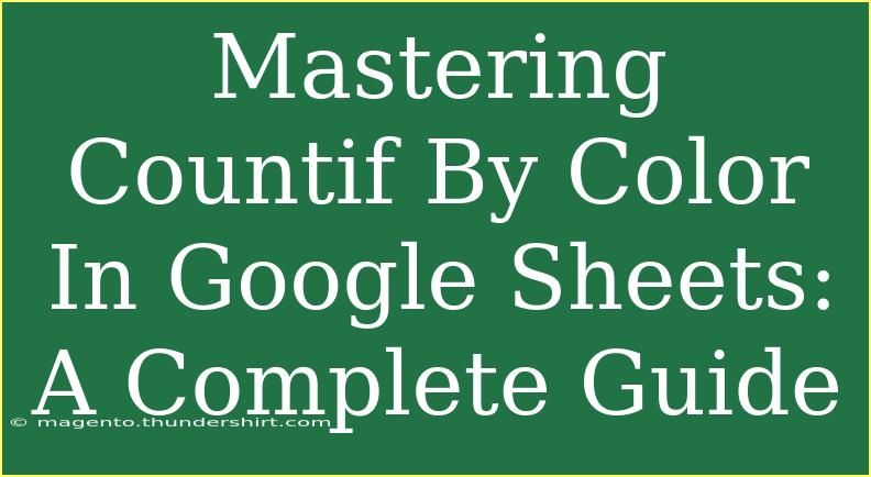 Mastering Countif By Color In Google Sheets: A Complete Guide