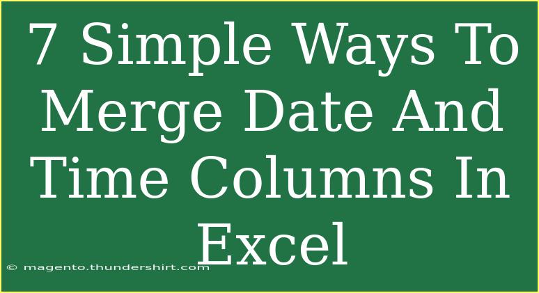 7 Simple Ways To Merge Date And Time Columns In Excel