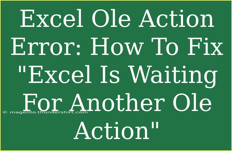 Excel Ole Action Error: How To Fix 