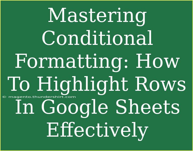 Mastering Conditional Formatting: How To Highlight Rows In Google Sheets Effectively