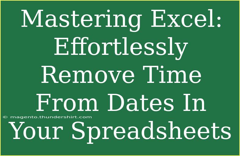 Mastering Excel: Effortlessly Remove Time From Dates In Your Spreadsheets