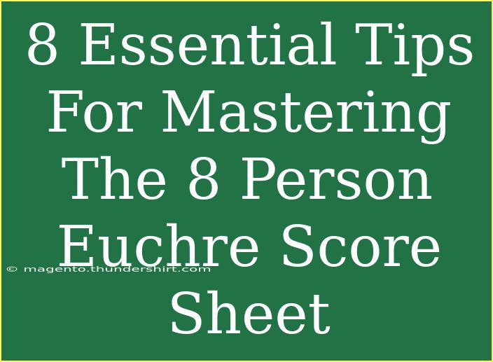 8 Essential Tips For Mastering The 8 Person Euchre Score Sheet