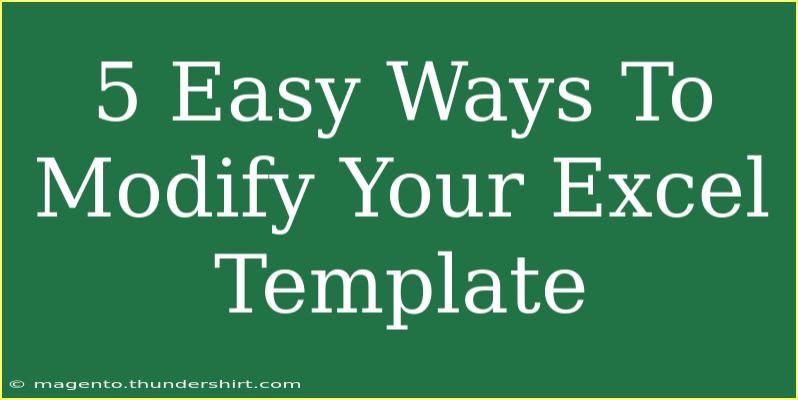 5 Easy Ways To Modify Your Excel Template