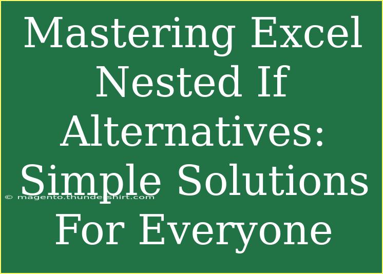 Mastering Excel Nested If Alternatives: Simple Solutions For Everyone