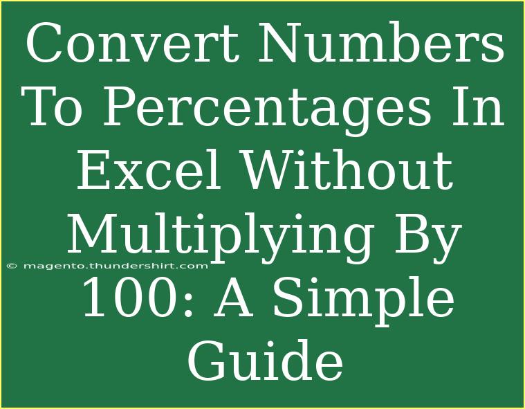 Convert Numbers To Percentages In Excel Without Multiplying By 100: A Simple Guide