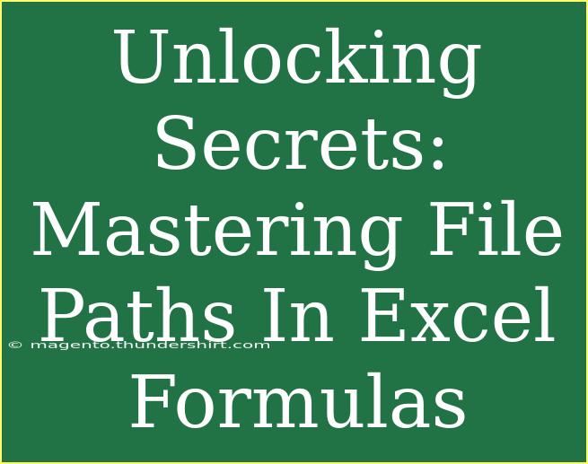 Unlocking Secrets: Mastering File Paths In Excel Formulas