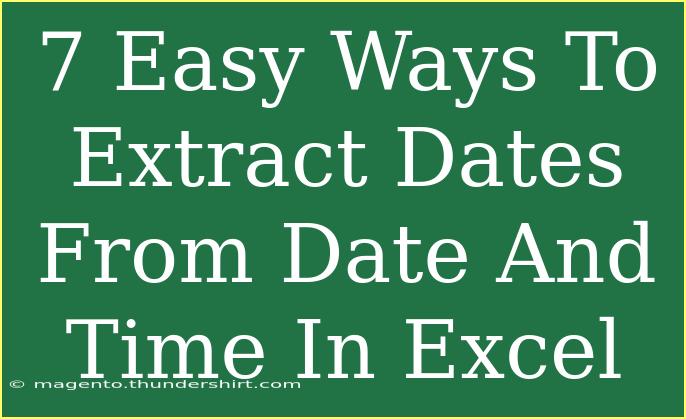 7 Easy Ways To Extract Dates From Date And Time In Excel