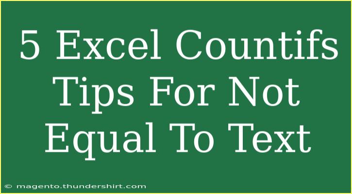 5 Excel Countifs Tips For Not Equal To Text