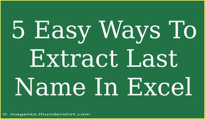 5 Easy Ways To Extract Last Name In Excel