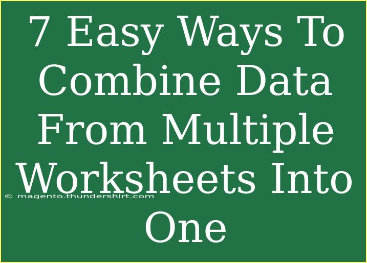 7 Easy Ways To Combine Data From Multiple Worksheets Into One