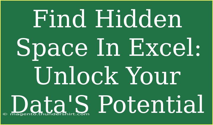 Find Hidden Space In Excel: Unlock Your Data'S Potential