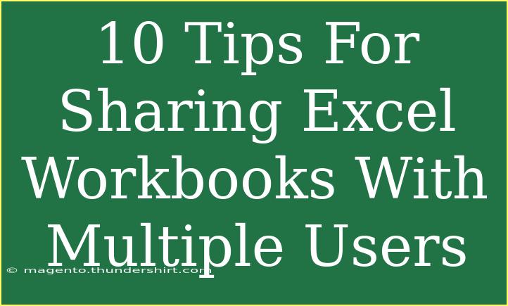 10 Tips For Sharing Excel Workbooks With Multiple Users