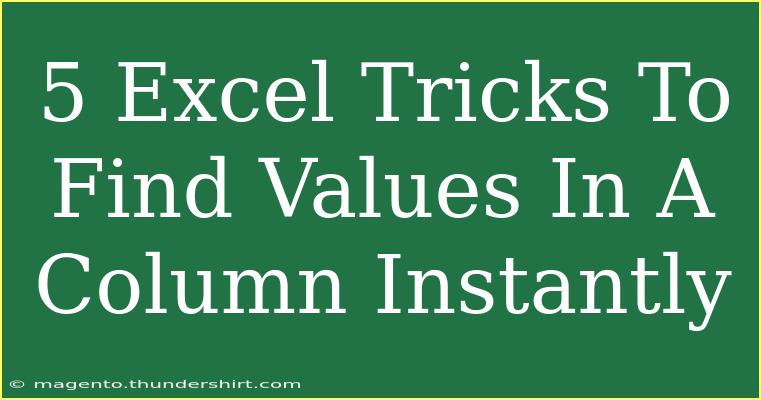 5 Excel Tricks To Find Values In A Column Instantly