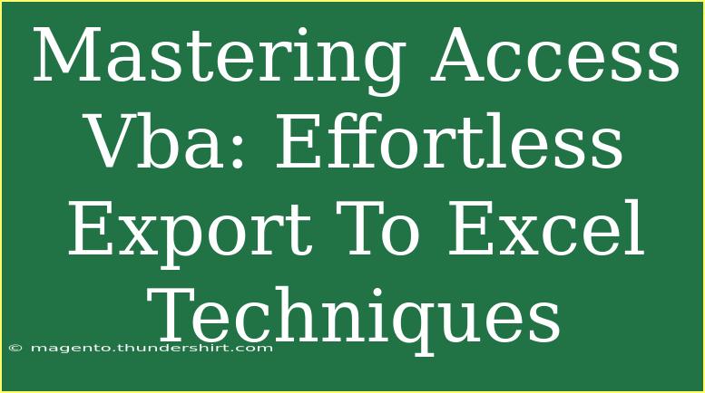 Mastering Access Vba: Effortless Export To Excel Techniques