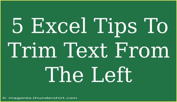 5 Excel Tips To Trim Text From The Left