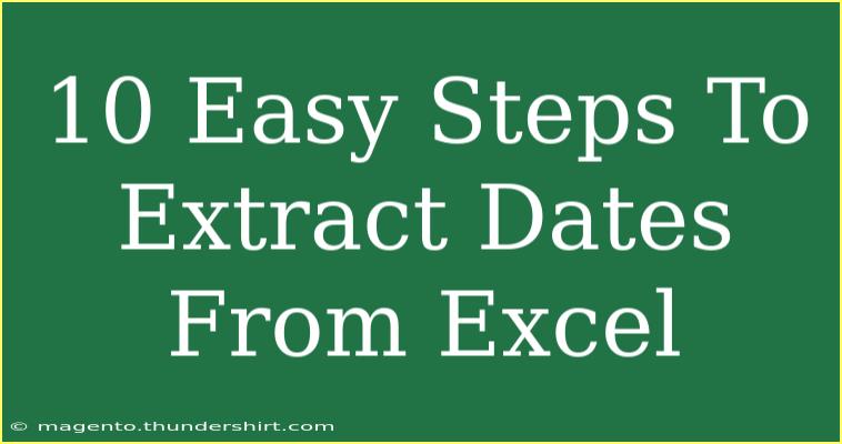 10 Easy Steps To Extract Dates From Excel