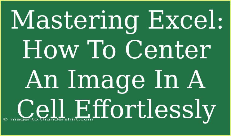 Mastering Excel: How To Center An Image In A Cell Effortlessly