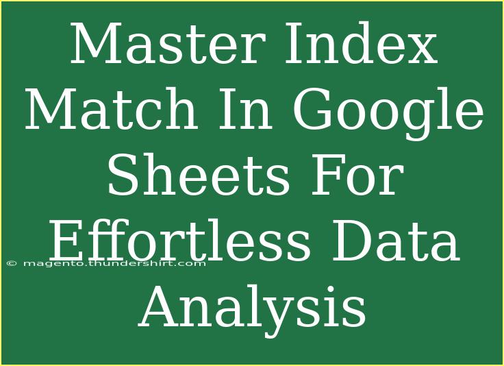 Master Index Match In Google Sheets For Effortless Data Analysis