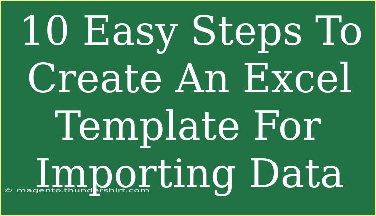 10 Easy Steps To Create An Excel Template For Importing Data