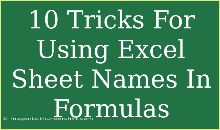 10 Tricks For Using Excel Sheet Names In Formulas