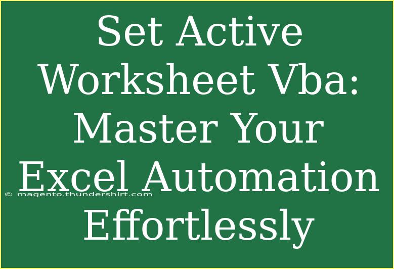 Set Active Worksheet Vba: Master Your Excel Automation Effortlessly