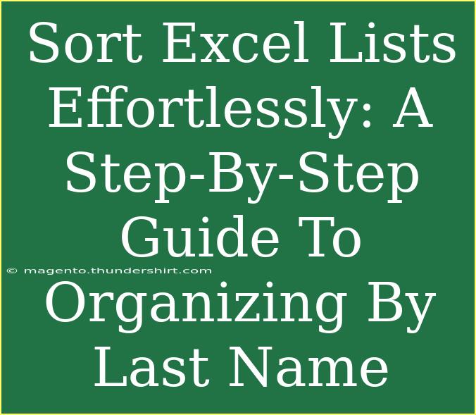 Sort Excel Lists Effortlessly: A Step-By-Step Guide To Organizing By Last Name