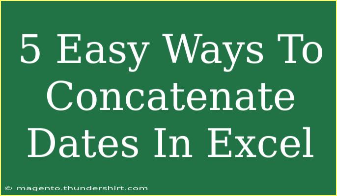 5 Easy Ways To Concatenate Dates In Excel