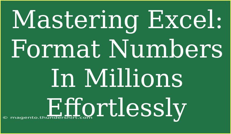 Mastering Excel: Format Numbers In Millions Effortlessly