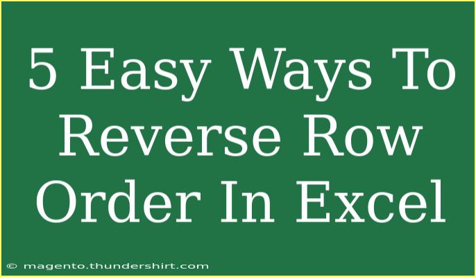 5 Easy Ways To Reverse Row Order In Excel