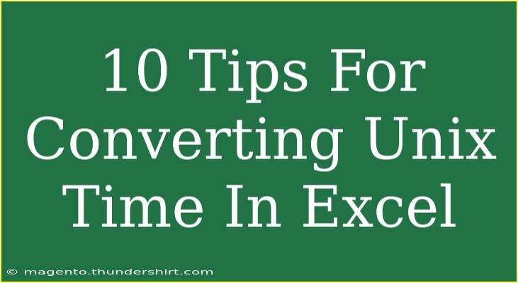 10 Tips For Converting Unix Time In Excel