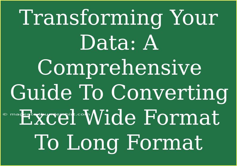 Transforming Your Data: A Comprehensive Guide To Converting Excel Wide Format To Long Format