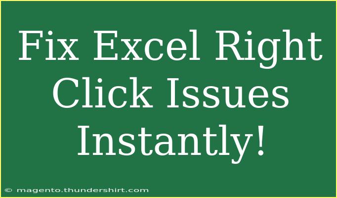 Fix Excel Right Click Issues Instantly!