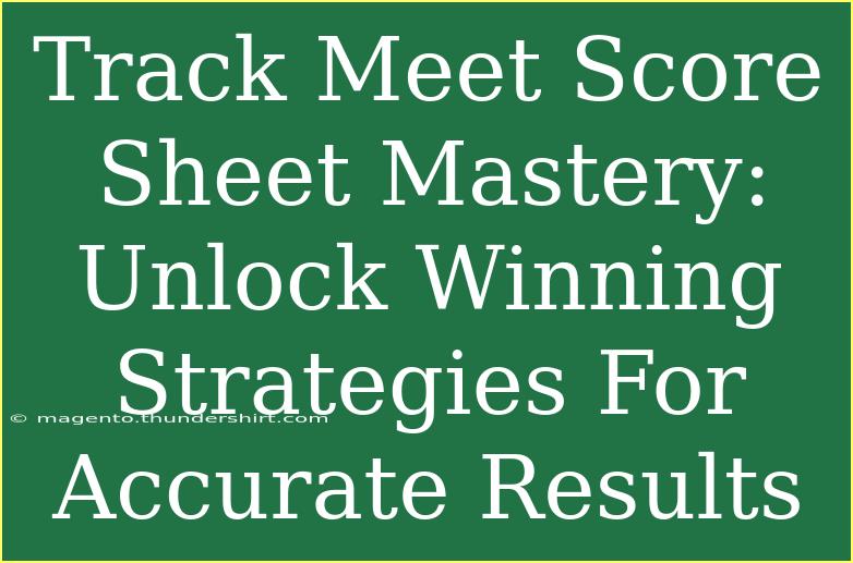 Track Meet Score Sheet Mastery: Unlock Winning Strategies For Accurate Results