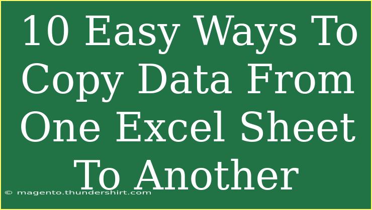 10 Easy Ways To Copy Data From One Excel Sheet To Another