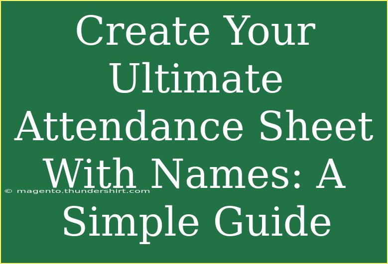 Create Your Ultimate Attendance Sheet With Names: A Simple Guide