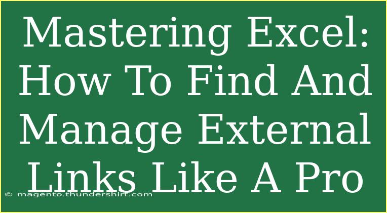 Mastering Excel: How To Find And Manage External Links Like A Pro