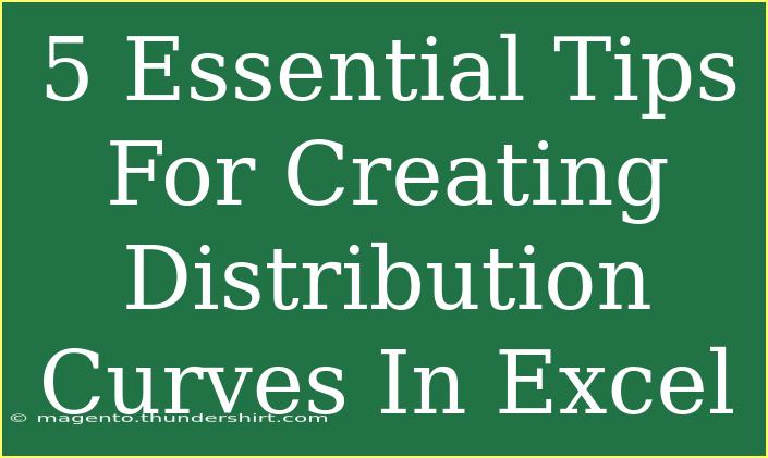 5 Essential Tips For Creating Distribution Curves In Excel