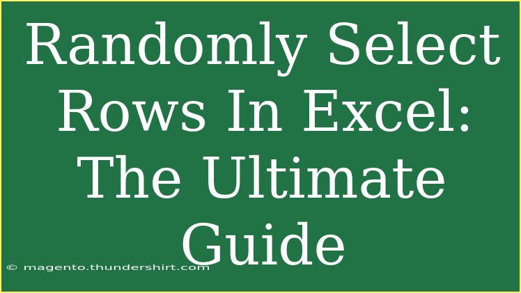 Randomly Select Rows In Excel: The Ultimate Guide