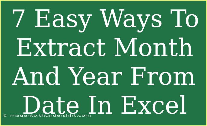 7 Easy Ways To Extract Month And Year From Date In Excel