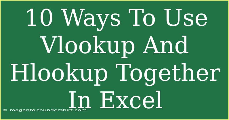 10 Ways To Use Vlookup And Hlookup Together In Excel