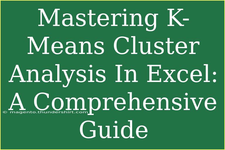 Mastering K-Means Cluster Analysis In Excel: A Comprehensive Guide