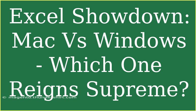 Excel Showdown: Mac Vs Windows - Which One Reigns Supreme?