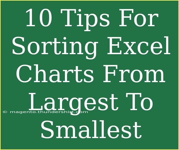 10 Tips For Sorting Excel Charts From Largest To Smallest