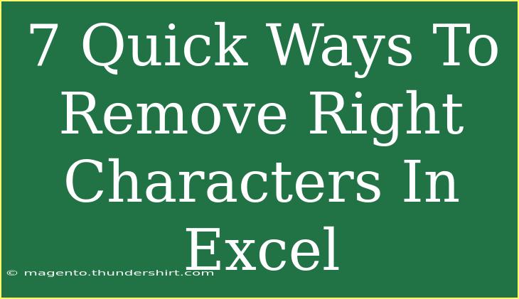 7 Quick Ways To Remove Right Characters In Excel