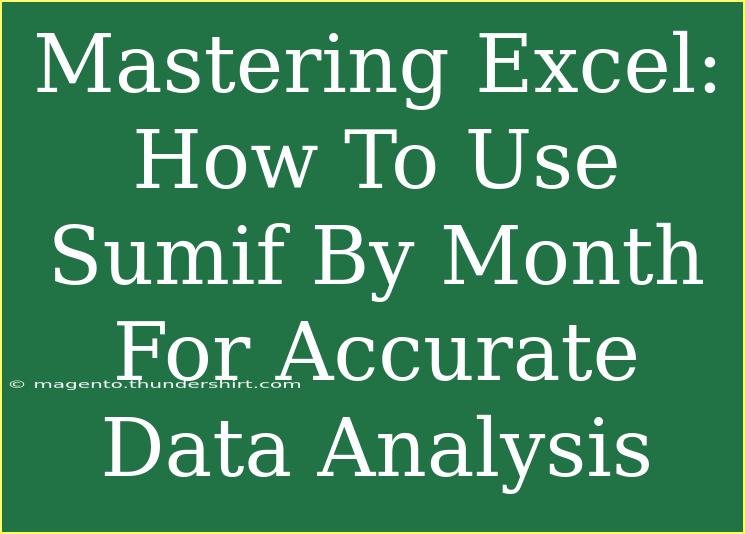 Mastering Excel: How To Use Sumif By Month For Accurate Data Analysis